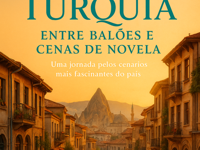 🇹🇷&nbsp;Turquia das novelas: conheça os cenários reais que inspiraram “Entre Balões e Cenas de Novela”